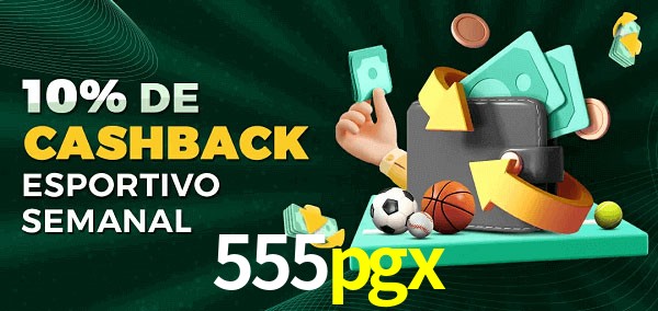 10% de bônus de cashback na 555pgx